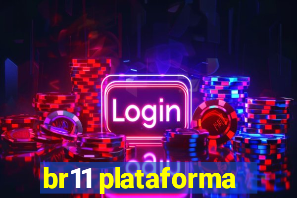 br11 plataforma